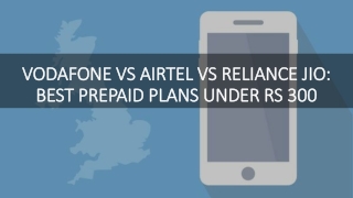 Vodafone vs Airtel vs Reliance Jio Best Prepaid Plans Under Rs 300