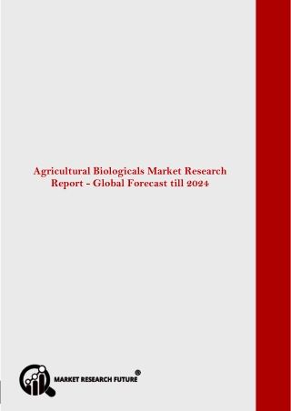 Global Agricultural Biologicals Market Research Report - Forecast till 2024