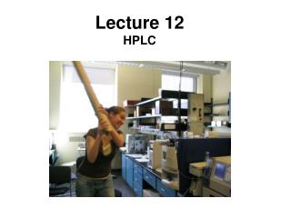 Lecture 12 HPLC