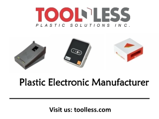 Plastic Electronic Manufacturer  - Toolless Plastic Solution