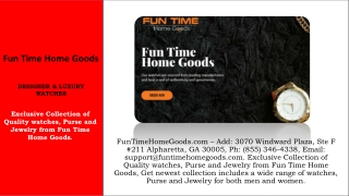 Fun Time Home Goods | 3070 Windward Plaza, Ste F #211 Alpharetta, GA 30005 |  Ph (855) 346-4338