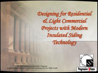 Designing for Residential &amp; Light Commercial Projects with Modern Insulated Siding Technology