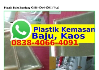 Plastik Baju Bandung 0838·4066·4091[WhatsApp]