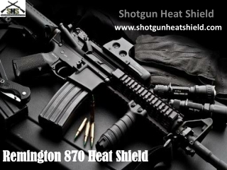 Remington 870 Heat Shield