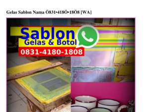 Gelas Sablon Nama 0831–4180–1808(WA)