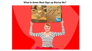 What Is Amex Best Sign up Bonus No?