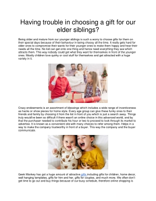 Having trouble in choosing a gift for our elder siblings?