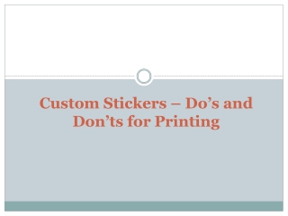 Custom Stickers – Do’s and Don’ts for Printing