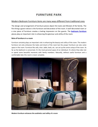Modern Bedroom Furniture items are many ways different from traditional ones
