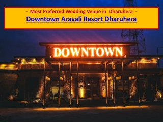 Downtown Aravali Resort Dharuhera | Wedding Venues in Dharuhera