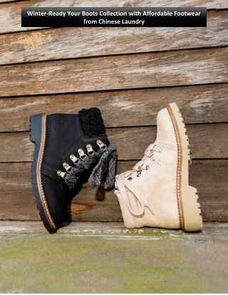 Winter-Ready Your Boots Collection with Affordable Footwear from Chinese Laundry