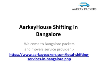 AarkayHouse Shifting in Bangalore, Local Shifting Bangalore