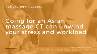 Going for an Asian massage CT can unwind your stress and workload