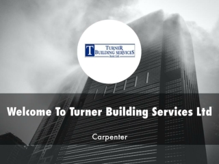 Detail Presentation About Turner Building Services Ltd