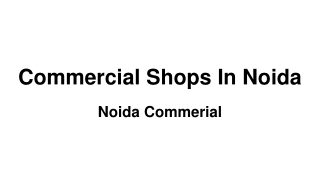 Commercial shops in noida