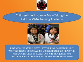 Children’s Jiu Jitsu near Me – Taking the Kid to a MMA Training Academy