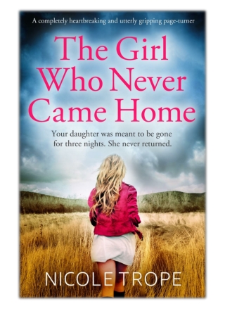 [PDF] Free Download The Girl Who Never Came Home By Nicole Trope