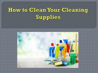 How to Clean Your Cleaning Supplies