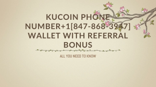 @!!KuCoin Phone Number 1[847-868-3947] Wallet with referral bonus