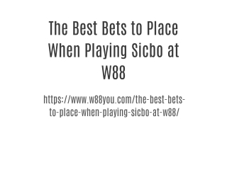 The Best Bets to Place When Playing Sicbo at W88