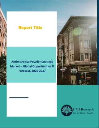 Antimicrobial Powder Coatings Market – Global Opportunities & Forecast, 2020-2027