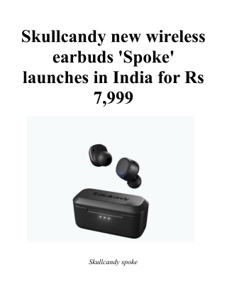 Skullcandy new wireless earbuds 'Spoke' launches in India for Rs 7,999