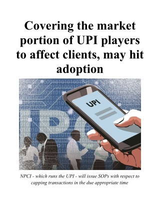 Covering the market portion of UPI players to affect clients, may hit adoption