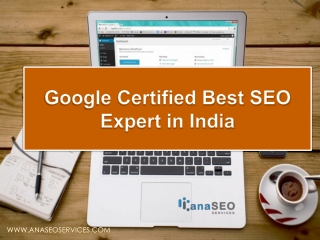 Google Certified Best SEO Expert in India - www.anaseoservices.com