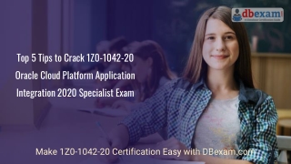 Top 5 Tips to Crack 1Z0-1042-20 Oracle Cloud Platform Application Integration 2020 Specialist Exam