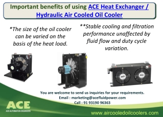 Important benefits of using ACE Heat Exchanger / Hydraulic Air Cooled Oil Cooler