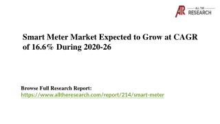 Smart Meter Market Expected to Grow at CAGR of 16.6% During 2020-26