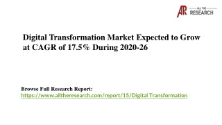 Digital Transformation Market Expected to Grow at CAGR of 17.5% During 2020-26