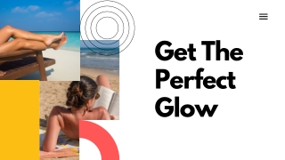 Get the Perfect Glow!