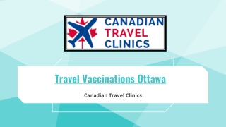 Get Travel Vaccinations In Ottawa For Your Safe Travel – Canadian Travel Clinics