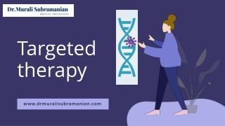 Targeted Cancer Therapy in Bangalore | Dr Murali Subramanian