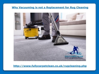 Why Vacuuming is not a Replacement for Rug Cleaning