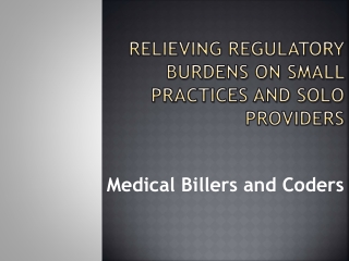 Relieving Regulatory Burdens on Small Practices and Solo Providers