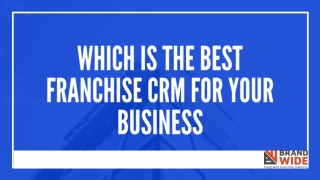 Which is the best Franchise CRM for your business