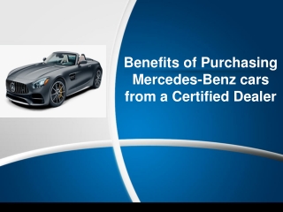 Benefits of Purchasing Mercedes-Benz cars from a Certified Dealer