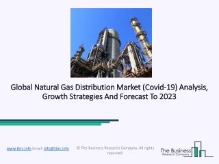 Natural Gas Distribution Market 2023, Industry Analysis, Geographical Segmentation, Drivers