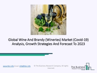 Wine And Brandy (Wineries) Market 2020, Key Drivers, Growth Rate, Past Trends And Forecast To 2023