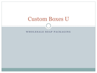 Best fast wholesale soap packaging | Custom Boxes U