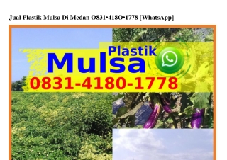 Jual Plastik Mulsa Di Medan Ö831–418Ö–1778{WhatsApp}