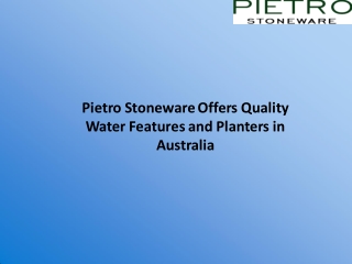 Pietro Stoneware Offers Quality Water Features and Planters in Australia