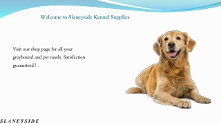 Welcome to Slaneyside Kennel Supplies