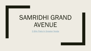 3 BHK Flats in Greater Noida in Samridhi grand Avenue