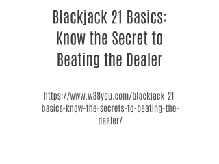 Blackjack 21 Basics: Know the Secret to Beating the Dealer