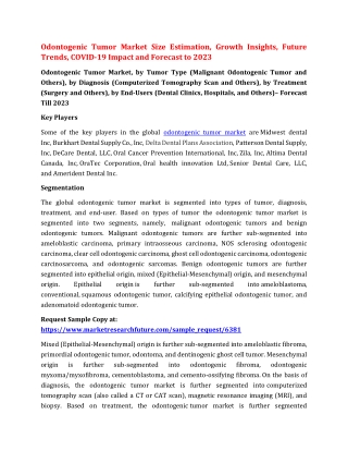 Odontogenic Tumor Market Size Estimation, Growth Insights, Future Trends, COVID-19 Impact and Forecast to 2023
