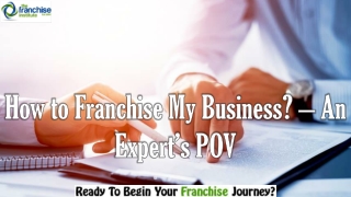 How to Franchise My Business? – An Expert’s POV