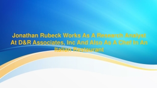 Jonathan Rubeck Works As A Research Analyst At D&R Associates, Inc And Also As A Chef In An Italian Restaurant